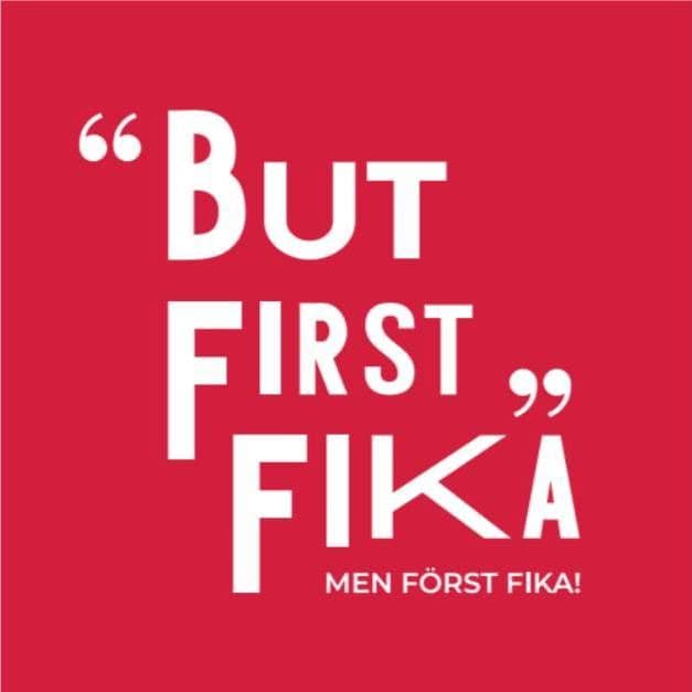 But First, Fika